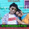 About Karade Chandigarh Ki Sar Song